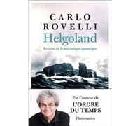 Carlo Rovelli – Helgoland – Le sens de la mécanique quantique – Traduction Sophie Lem