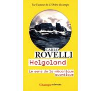 Helgoland: Le sens de la mécanique quantique
