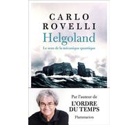 Helgoland Le sens de la mécanique quantique - Carlo Rovelli - Flammarion - broché - Essai