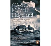 Helgoland: The Strange and Beautiful Story of Quantum Physics by Carlo Rovelli