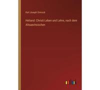 Heliand: Christi Leben Und Lehre, Nach Dem Altsaechsischen