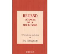 E VANNEUFVILLE – Heliand : L'Évangile de la mer du Nord – Broché – Brepols