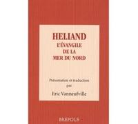E VANNEUFVILLE – Heliand : L'Évangile de la mer du Nord – Broché – Brepols