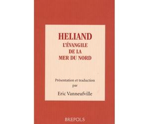 Heliand l evangile de la mer du nord - E VANNEUFVILLE - Brepols - broché - Beau livre