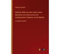 Helianth; Bilder Aus Dem Leben Zweier Menschen Von Heute Und Aus Der Norddeutschen Tiefebene, In Drei Bänden