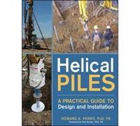 Helical Piles by Perko Howard A. Ph.D. P.E. Fort Collins CO Hardcover Book Howard A. Perko (Auteur)