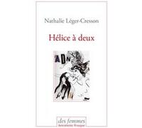 Hélice à deux Nathalie Léger-Cresson (Auteur)