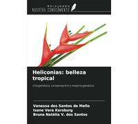 Heliconias: belleza tropical: Citogenética, conservación y mejora genética