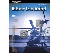 Helicopter Flying Handbook: FAA-H-8083-21B