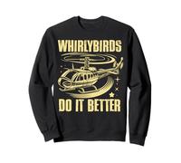 Hélicoptère Whirlybirds Do It Better Sweatshirt