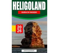 HELIGOLAND GUIDA DI VIAGGIO 2026: Una fuga isolale battuta dal vento tra pareti di roccia scarlatta, cieli di uccelli marini e foche addormentate delle dune