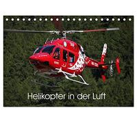 Helikopter in der Luft (Tischkalender 2026 DIN A5 quer), CALVENDO Monatskalender: Dieser Kalender zeigt als imposante Motive verschiedene Helikopter in ihrem Element