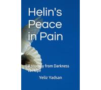 Helin's Peace in Pain: A Journey from Darkness to Hope