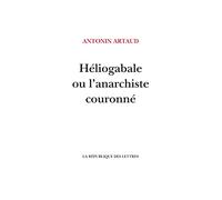 Héliogabale ou l'anarchiste couronné