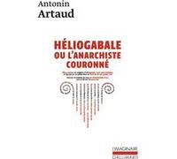 Antonin Artaud – Héliogabale ou l'anarchiste couronné – Gallimard