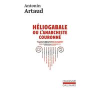 Antonin Artaud – Héliogabale ou l'anarchiste couronné – Gallimard