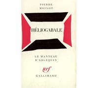 Héliogabale - - Pierre Moinot - Gallimard - Livre