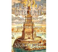 Helios Unbound: Pagan Theurgy to Connect to Your Higher Genius