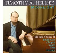 Helisek, Timothy a. - Moonlight; Piano Music of Beethoven, Chopin, Glass