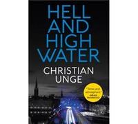 Hell and High Water by Christian Unge Christian Unge (Auteur)
