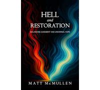 Hell and Restoration: Balancing Judgment and Universal Hope