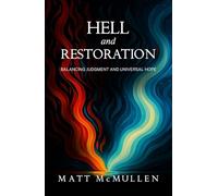 Hell and Restoration: Balancing Judgment and Universal Hope