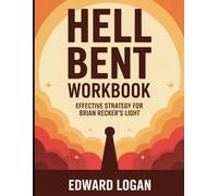 Hell Bent Workbook: Effective Strategy for Brian Recker's Light