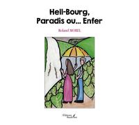Hell-Bourg, Paradis ou... Enfer - Roland Morel - Baudelaire - broché - Roman