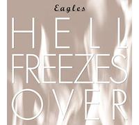 Hell Freezes Over (25th Anniversary Edt.) by The Eagles [Audio CD] NEUF