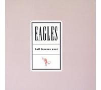 Hell Freezes Over by Eagles (1994-11-08)