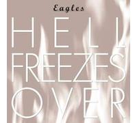 The Eagles – Hell Freezes Over – CD – Édition 25e anniversaire – Remastérisé