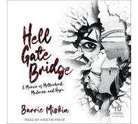 Hell Gate Bridge: A Memoir