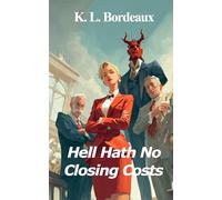 Hell Hath No Closing Costs