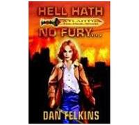 Hell Hath No Fury...