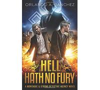 Hell Hath No Fury: A Montague & Strong Detective Novel