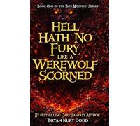 Hell Hath No Fury Like a Werewolf Scorned