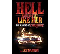 Hell Hath No Fury Like Her: The Making of Christine