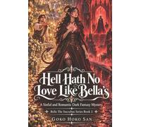 Hell Hath No Love Like Bella’s: A Sinful and Romantic Dark Fantasy Mystery Bella The Succubus Series Book 2