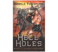 Hell Holes: A Slave's Revenge