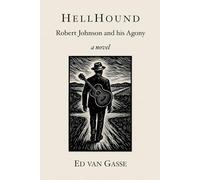 Hell Hound: Robert Johnson and his Agony