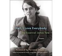 James Tate – Hell, I Love Everybody: The Essential James Tate – Poèmes – Broché