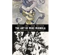 Mike Mignola – Hell, Ink & Water – The Art of Mike Mignola – Relié, anglais