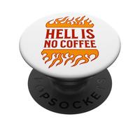 Hell is No Coffee for Coffee Snobs Cafeine Addicts PopSockets PopGrip Adhésif