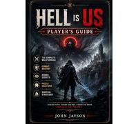 HELL IS US PLAYER'S GUIDE