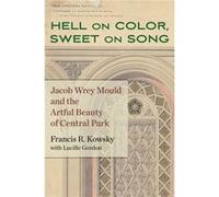 Hell on Color Sweet on Song by Francis R. Kowsky Francis R. Kowsky (Auteur)