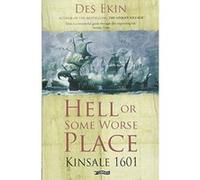 Hell or Some Worse Place: Kinsale 1601 - [Version Originale] Inconnu (Auteur)