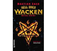 Hell over Wacken: Metal-Krimi (Die Metal-Reihe)