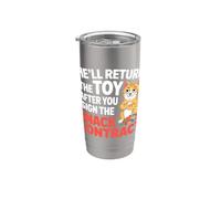 HE'LL RETURN THE TOY AFTER YOU SIGN THE SNACK CONTRACT Gobelet isotherme en acier inoxydable double paroi