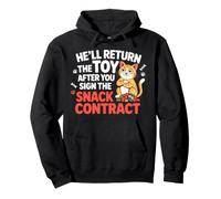 He'll Return The Toy After You Sign The Snack Contract Sweat à Capuche