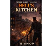 Hell’s Kitchen: A Gritty Novel of Brotherhood, Survival, and the Quiet War Inside Men